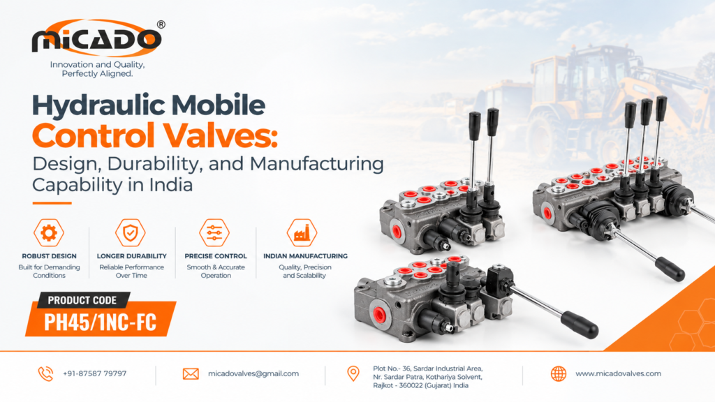 Hydraulic Mobile Control Valves Manufacturer in India — Micado Valves